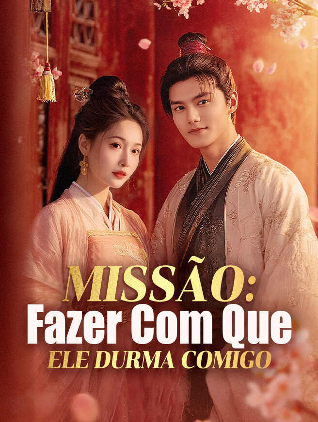 Missão: Fazer Com Que Ele Durma Comigo