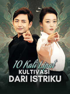 10 Kali Lipat Kultivasi dari Istriku