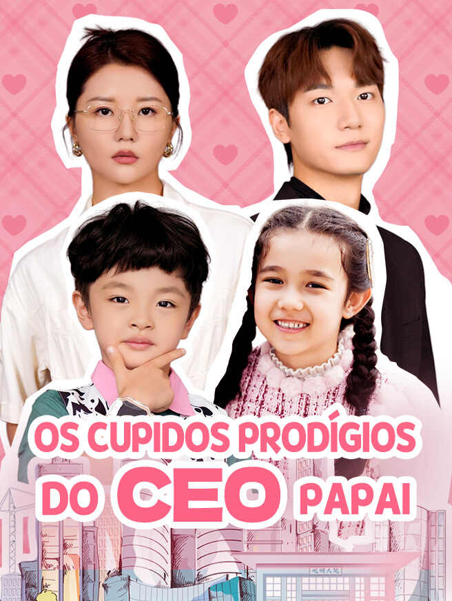 Os Cupidos Prodígios do CEO Papai
