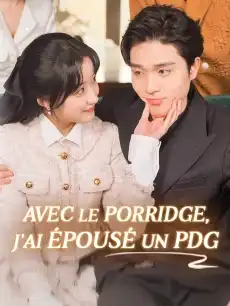 Avec le Porridge, J'ai Épousé un PDG