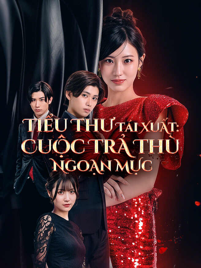 Tiểu Thư Tái Xuất: Cuộc Trả Thù Ngoạn Mục