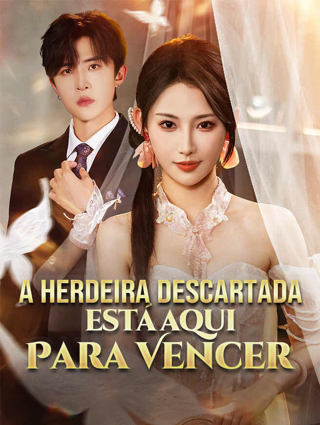 A Herdeira Descartada Está Aqui Para Vencer