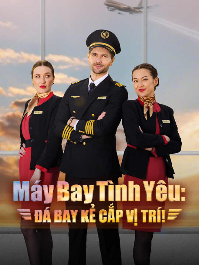 Máy Bay Tình Yêu: Đá Bay Kẻ Cắp Vị Trí!