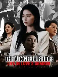 The Vengeful Bride: Lies in Love's Shadow