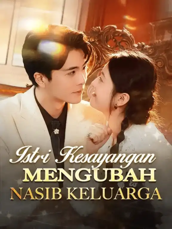 Istri Kesayangan Mengubah Nasib Keluarga Episode 1