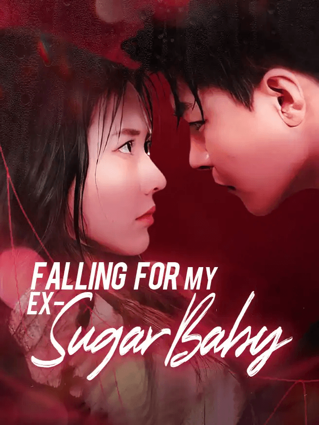 Falling for My Ex-Sugar Baby