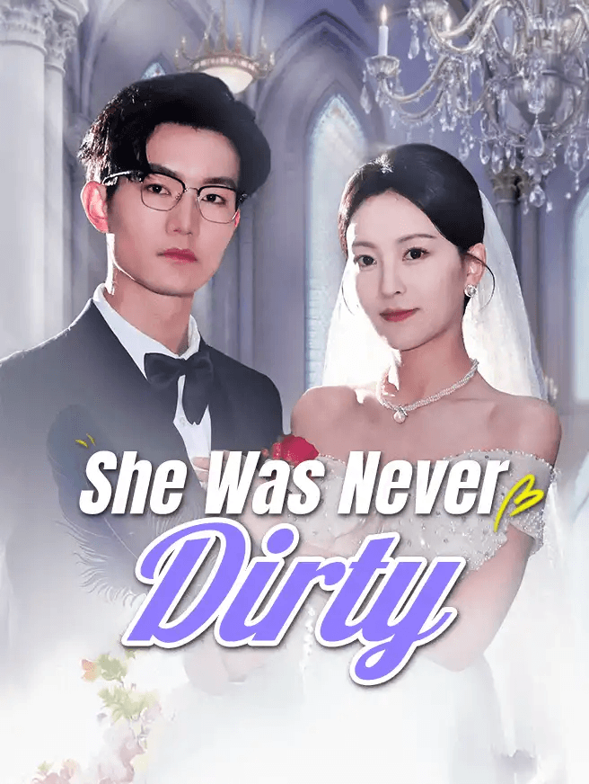 She Was Never Dirty