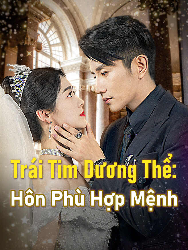 Trái Tim Dương Thể: Hôn Phù Hợp Mệnh