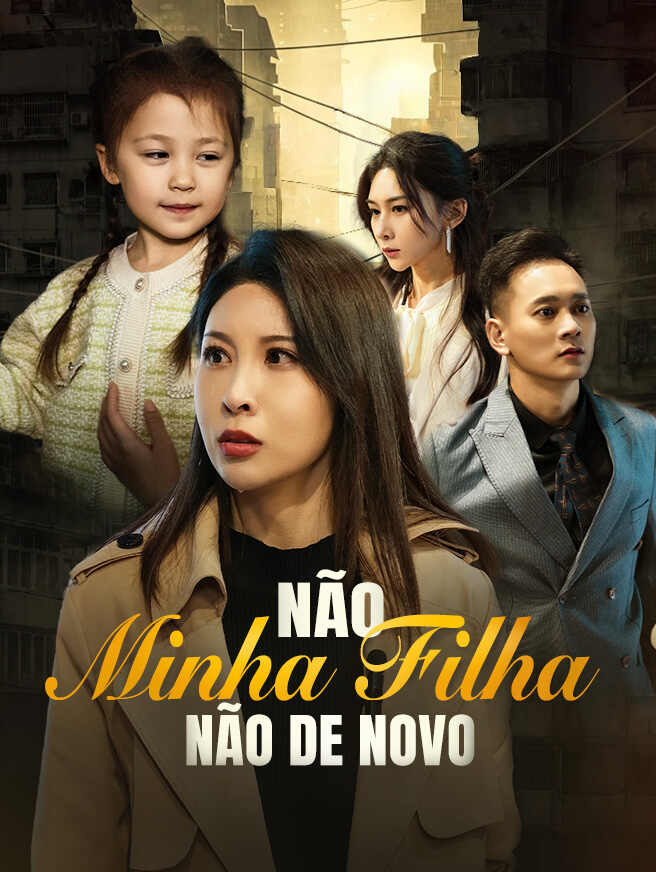 Não Minha Filha, Não de Novo