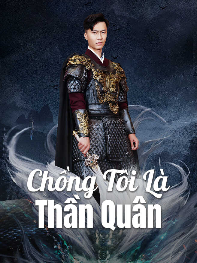Chồng Tôi Là Thần Quân
