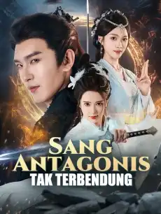 Sang Antagonis Tak Terbendung