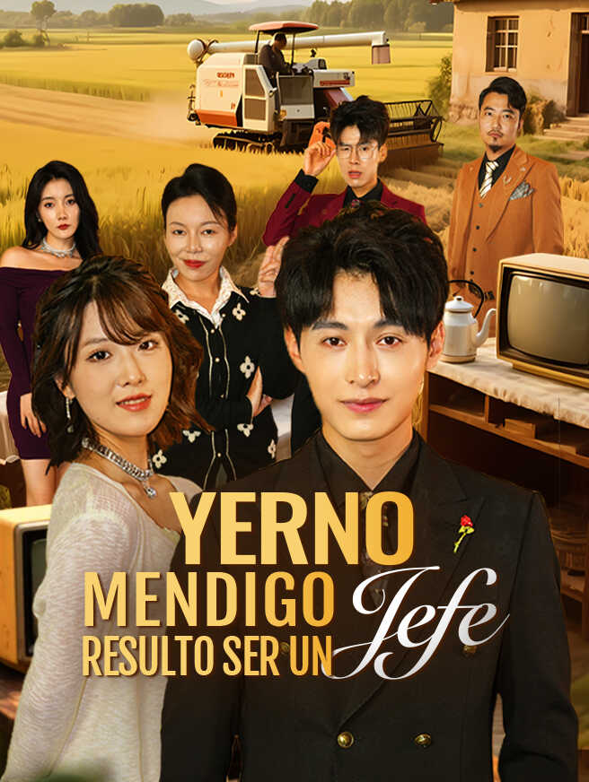 Yerno Mendigo Resulto ser un Jefe