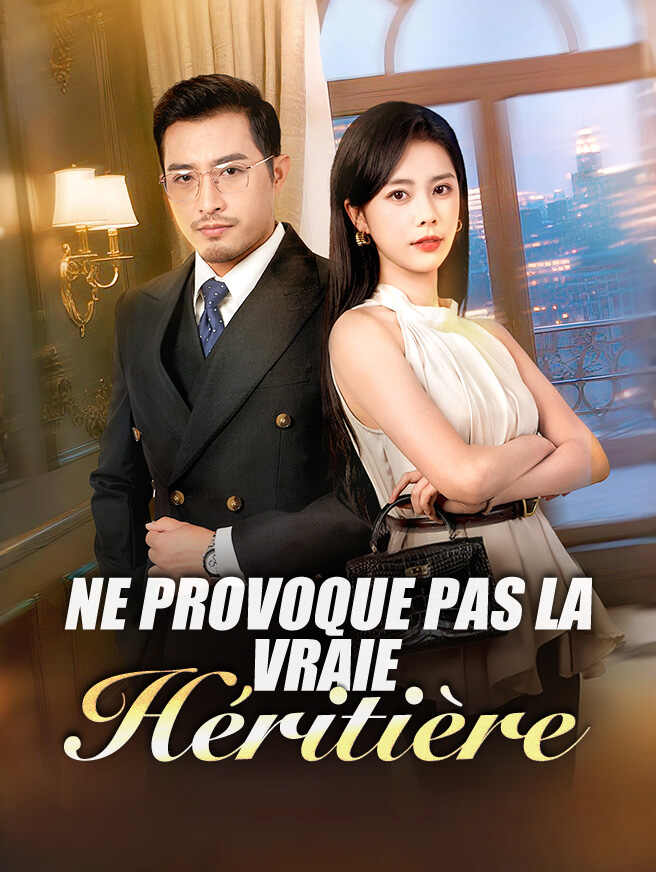 Ne Provoque pas la Vraie Héritière
