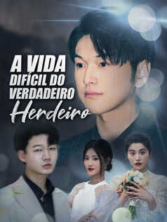 A Vida Difícil do Verdadeiro Herdeiro