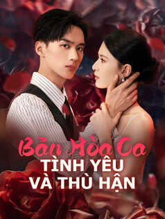 Bản Hòa Ca Tình Yêu Và Thù Hận