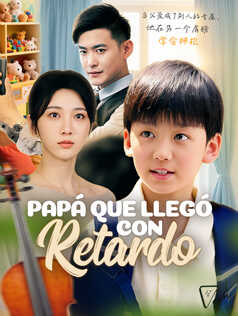 Papá que Llegó con Retardo