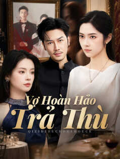 Vợ Hoàn Hảo Trả Thù
