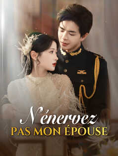 N'énervez pas mon épouse