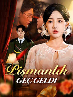 Pişmanlık Geç Geldi