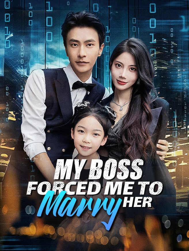 My Boss Forced Me to Marry Her