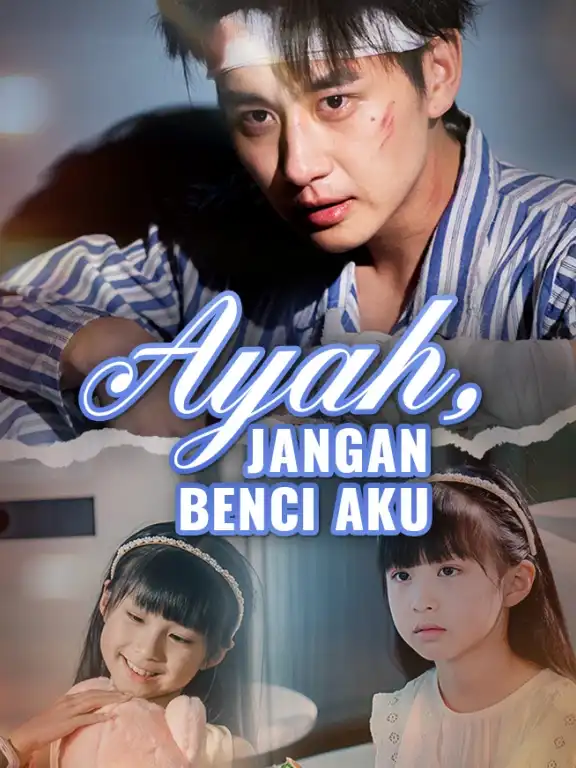 Ayah, Jangan Benci Aku Episode 1
