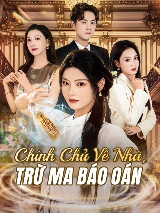Chính Chủ Về Nhà, Trừ Ma Báo Oán