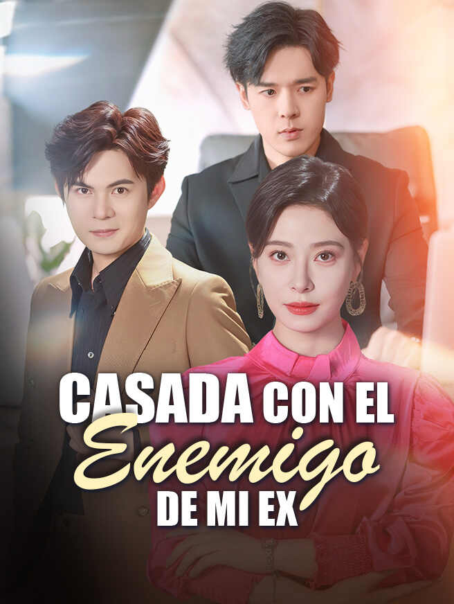 Casada con el Enemigo de Mi Ex