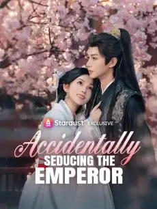 Accidentally Seducing the Emperor