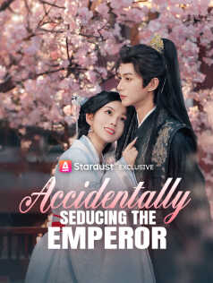 Accidentally Seducing the Emperor