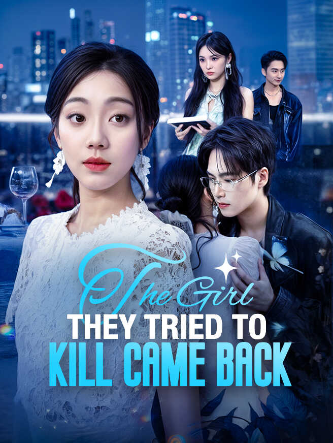 The Girl They Tried to Kill Came Back