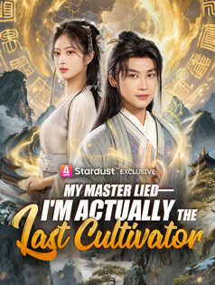 My Master Lied—I'm Actually the Last Cultivator