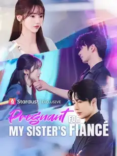 Pregnant for My Sister's Fiancé