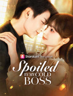 Spoiled by My Cold Boss