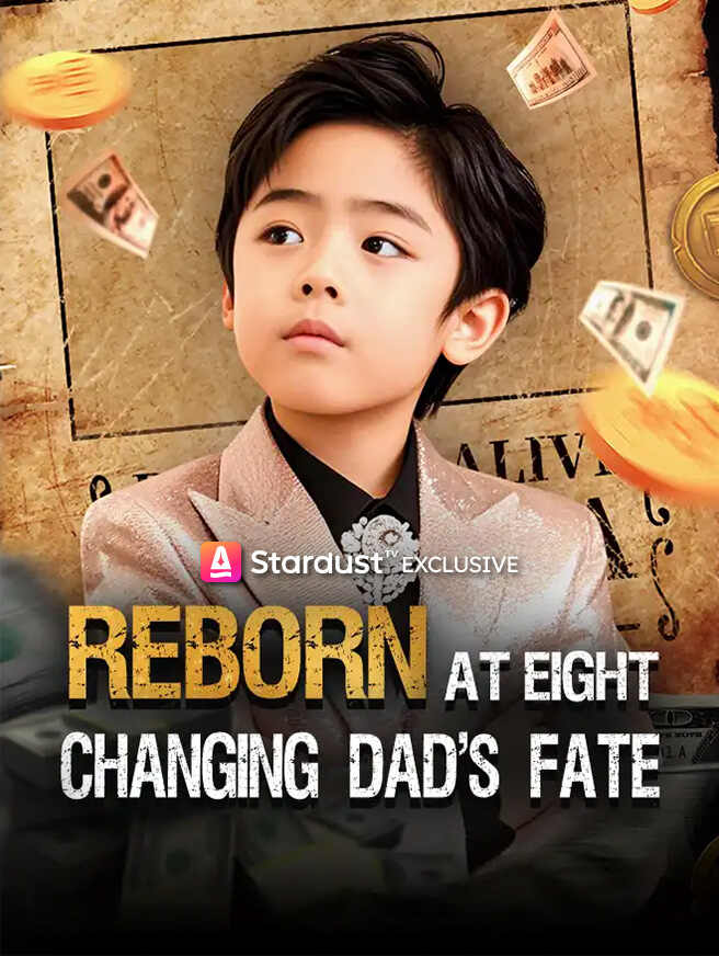 Reborn at Eight, Changing Dad's Fate
