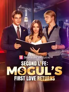 Second Life: Mogul’s First Love Returns