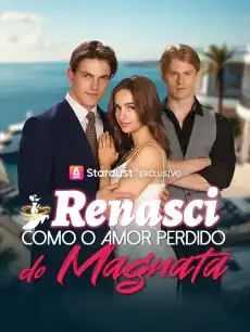 Renasci Como O Amor Perdido do Magnata