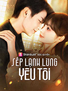 Sếp Lạnh Lùng Yêu Tôi