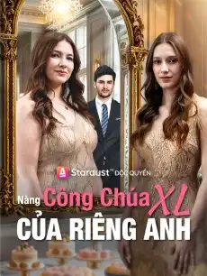 Nàng Công Chúa XL Của Riêng Anh