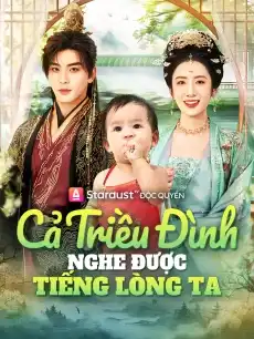 Cả Triều Đình Nghe Được Tiếng Lòng Ta