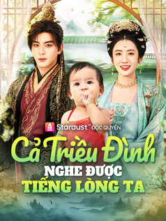 Cả Triều Đình Nghe Được Tiếng Lòng Ta