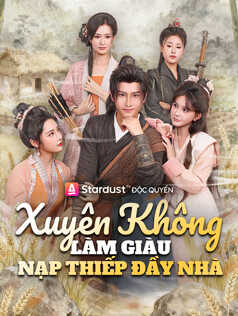 Xuyên Không Làm Giàu Nạp Thiếp Đầy Nhà