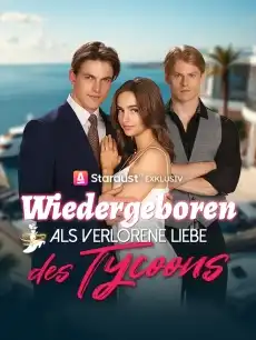 Wiedergeboren als verlorene Liebe des Tycoons