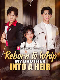Reborn to Whip My Brother Into a Heir