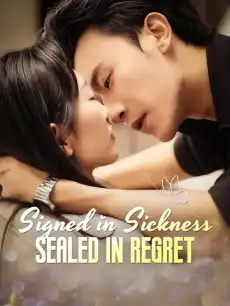 Signed in Sickness, Sealed in Regret