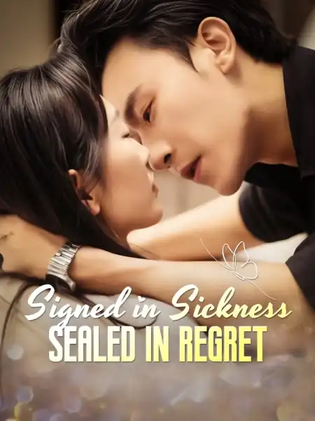 Signed in Sickness, Sealed in Regret