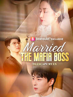 Married the Mafia Boss to Escape My Ex