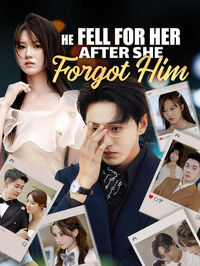 He Fell for Her After She Forgot Him