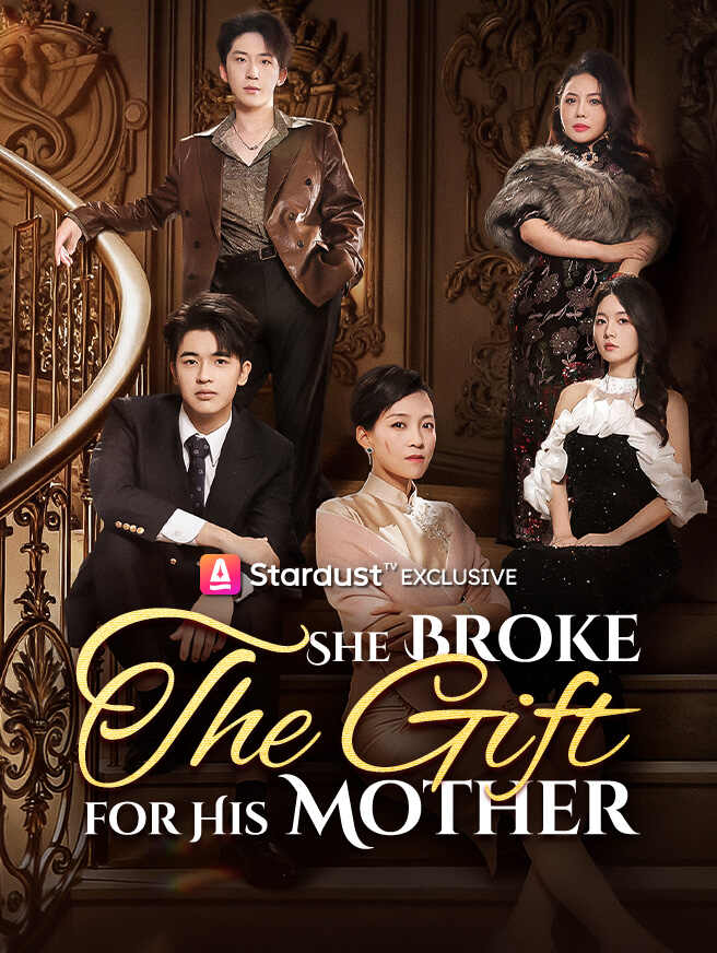 She Broke the Gift for His Mother