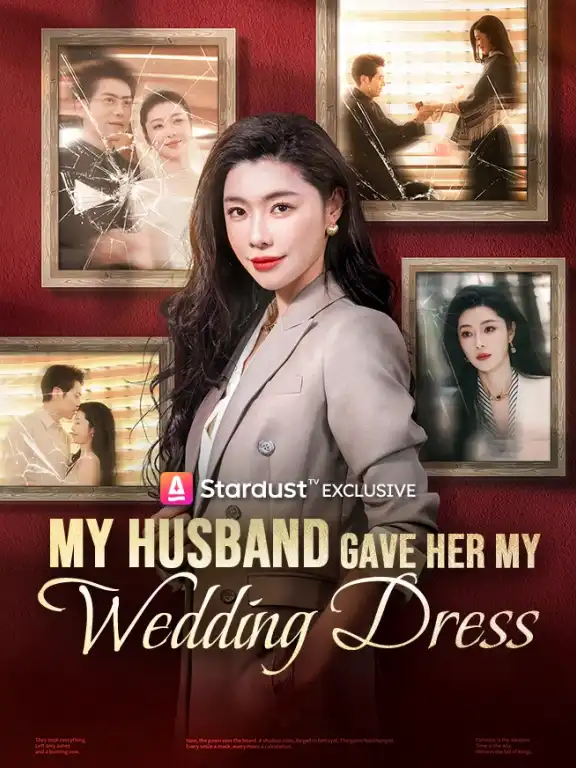 My Husband Gave Her My Wedding Dress