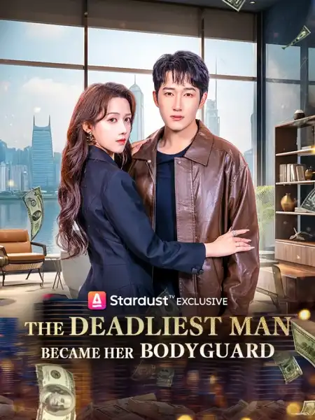 The Deadliest Man Became Her Bodyguard